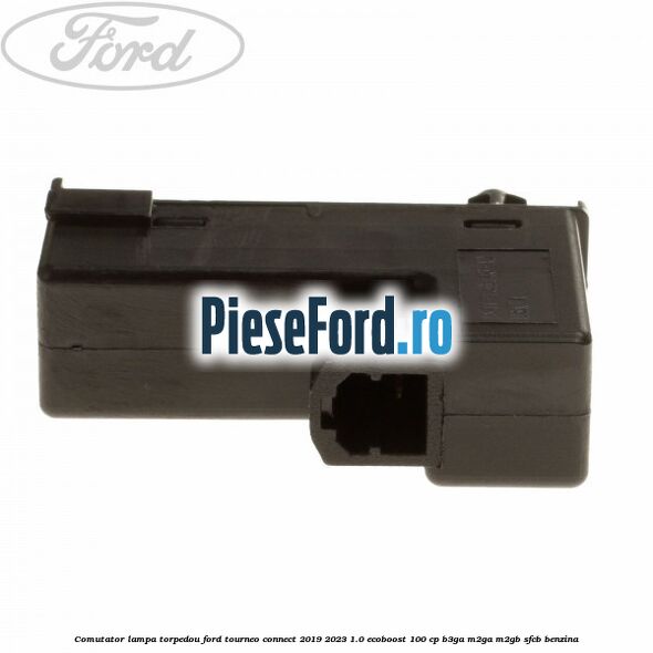 Comutator lampa torpedou Ford Tourneo Connect 2019-2023 1.0 EcoBoost 100 cp Comutator lampa torpedou Ford Tourneo Connect 2019-2023 1.0 EcoBoost 100 cp B3GA, M2GA, M2GB, SFCB benzina