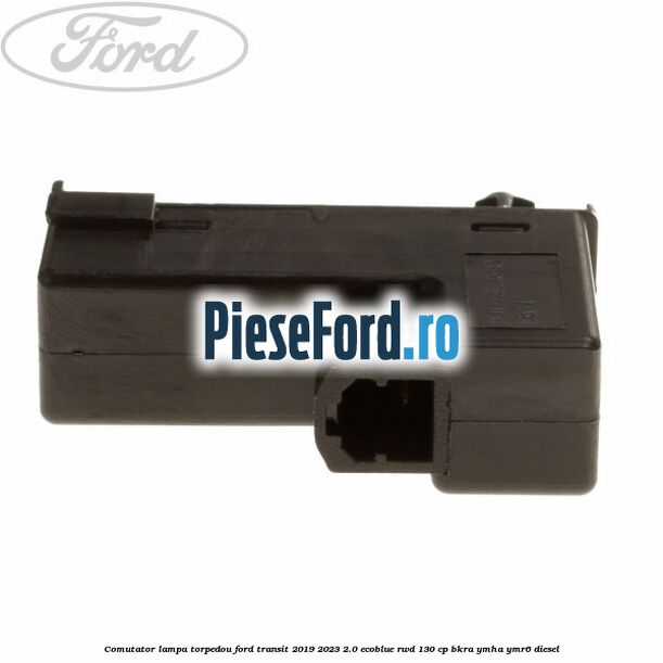 Comutator lampa torpedou Ford Transit 2019-2023 2.0 EcoBlue RWD 130 cp BKRA, YMHA, YMR6 diesel