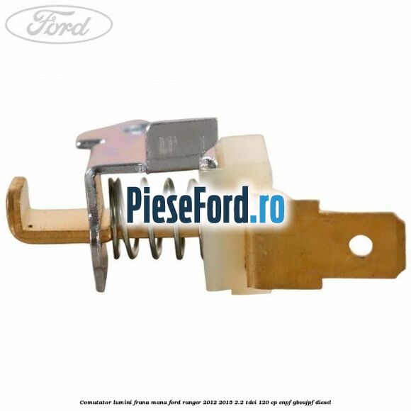 Comutator lumini frana mana Ford Ranger 2012-2015 2.2 TDCi 120 cp ENPF, GBVAJPF diesel