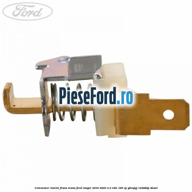 Comutator lumini frana mana Ford Ranger 2016-2020 2.2 TDCi 160 cp GBVAJQJ, T22DD0P diesel
