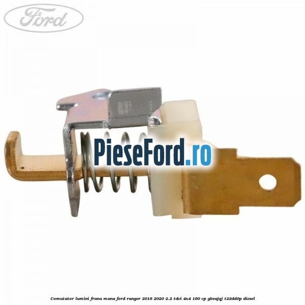 Comutator lumini frana mana Ford Ranger 2016-2020 2.2 TDCi 4x4 160 cp GBVAJQJ, T22DD0P diesel