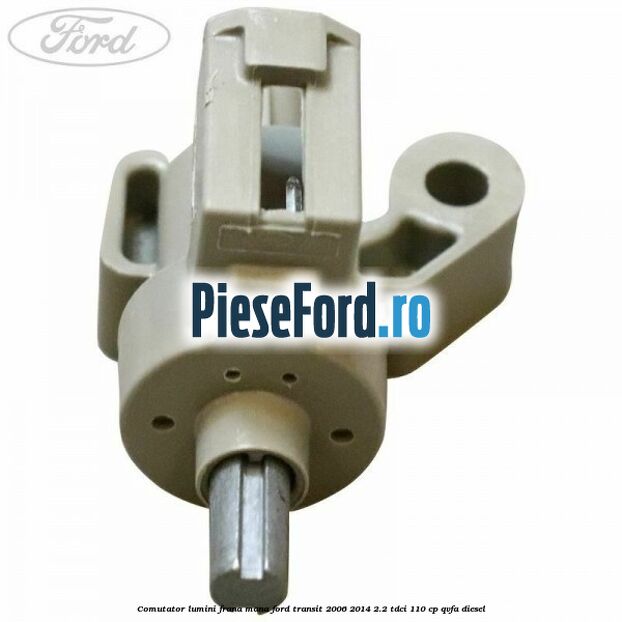 Comutator lumini frana mana Ford Transit 2006-2014 2.2 TDCi 110 cp QVFA diesel
