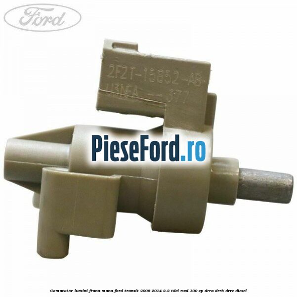 Comutator lumini frana mana Ford Transit 2006-2014 2.2 TDCi RWD 100 cp DRRA, DRRB, DRRC diesel