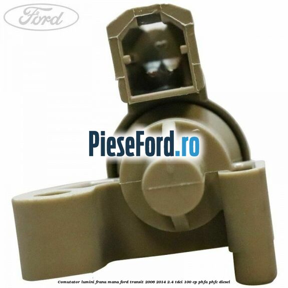 Comutator lumini frana mana Ford Transit 2006-2014 2.4 TDCi 100 cp Comutator lumini frana mana Ford Transit 2006-2014 2.4 TDCi 100 cp PHFA, PHFC diesel