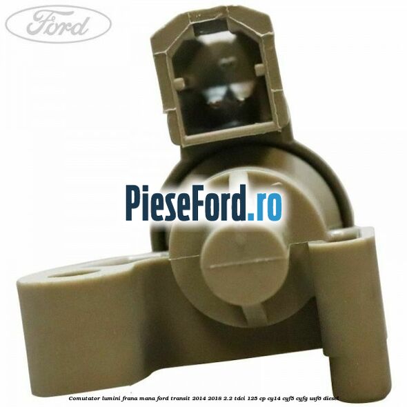 Comutator lumini frana mana Ford Transit 2014-2018 2.2 TDCi 125 cp CY14, CYF5, CYFG, USF6 diesel