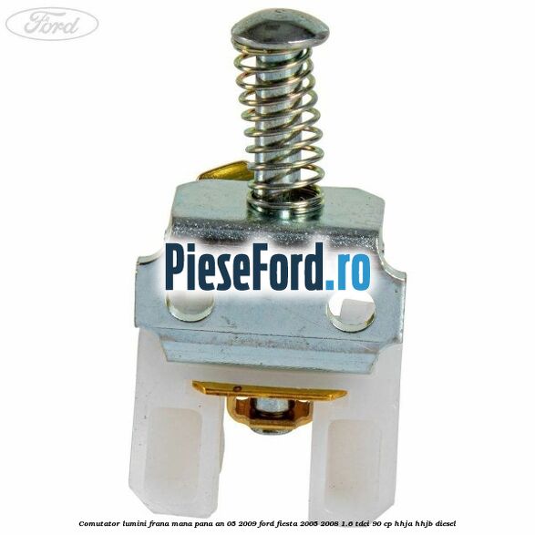Comutator lumini frana mana pana an 05/2009 Ford Fiesta 2005-2008 1.6 TDCi 90 cp HHJA, HHJB diesel