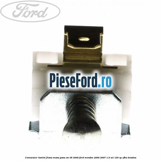Comutator lumini frana mana pana an 05/2009 Ford Mondeo 2000-2007 1.8 SCi 130 cp CFBA benzina