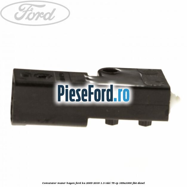 Comutator maner hayon Ford Ka 2009-2016 1.3 TDCi 75 cp Comutator maner hayon Ford Ka 2009-2016 1.3 TDCi 75 cp 169A1000, FD4 diesel