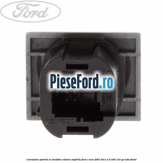 Comutator parbriz cu incalzire culoare argintiu Ford C-Max 2007-2011 2.0 TDCi 110 cp IXDA diesel