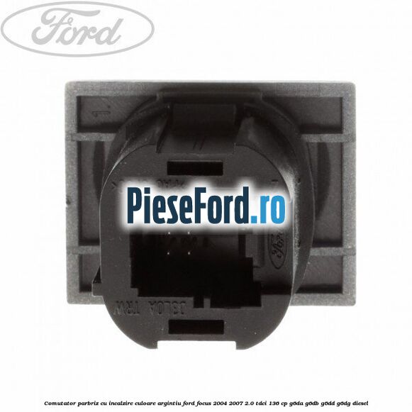 Comutator parbriz cu incalzire culoare argintiu Ford Focus 2004-2007 2.0 TDCi 136 cp G6DA, G6DB, G6DD, G6DG diesel