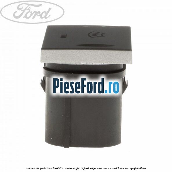 Comutator parbriz cu incalzire culoare argintiu Ford Kuga 2008-2012 2.0 TDCI 4x4 140 cp UFDA diesel