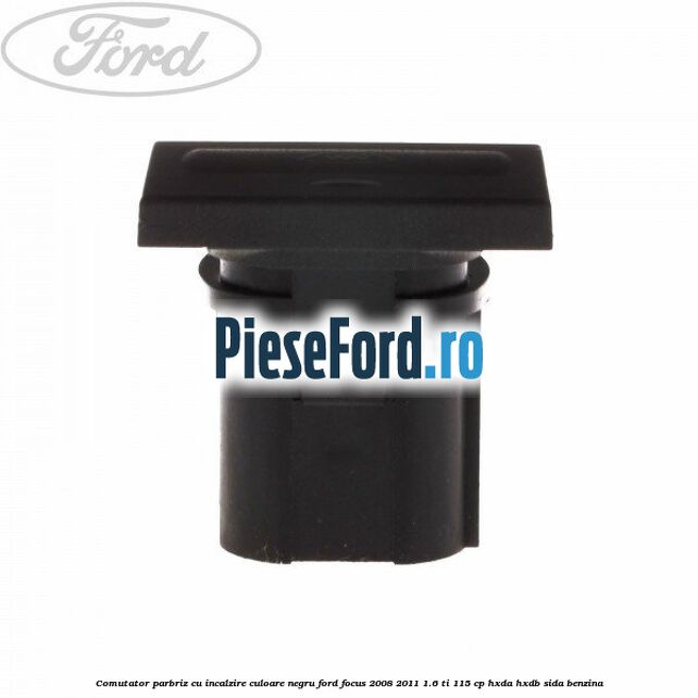 Comutator parbriz cu incalzire culoare negru Ford Focus 2008-2011 1.6 Ti 115 cp HXDA, HXDB, SIDA benzina