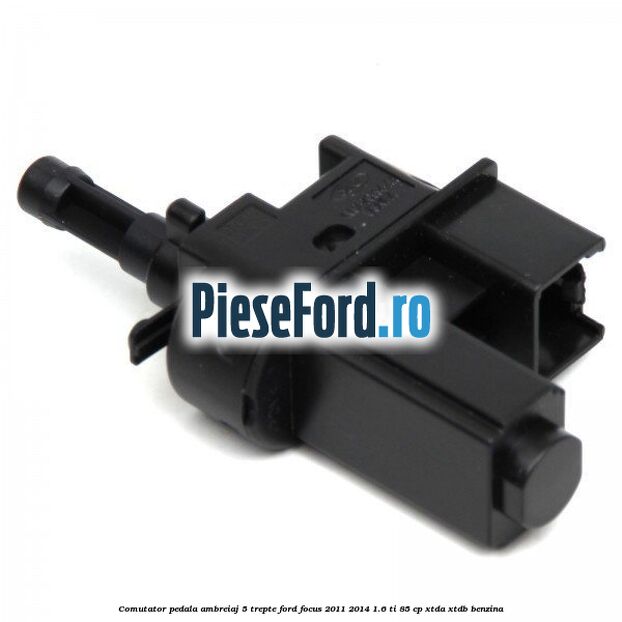 Comutator pedala ambreiaj 5 trepte Ford Focus 2011-2014 1.6 Ti 85 cp XTDA, XTDB benzina