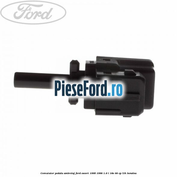 Comutator pedala ambreiaj Ford Escort 1995-1998 1.6 i 16V 88 cp L1H benzina