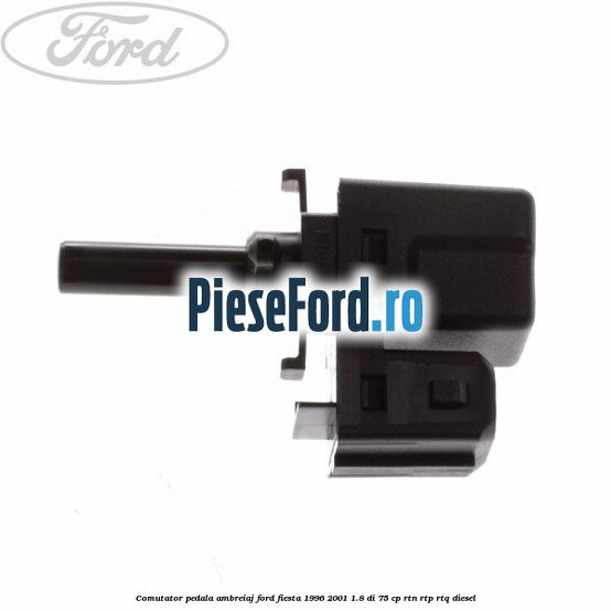 Comutator pedala ambreiaj Ford Fiesta 1996-2001 1.8 DI 75 cp