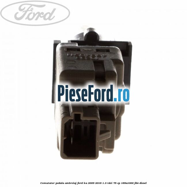 Comutator pedala ambreiaj Ford Ka 2009-2016 1.3 TDCi 75 cp Comutator pedala ambreiaj Ford Ka 2009-2016 1.3 TDCi 75 cp 169A1000, FD4 diesel