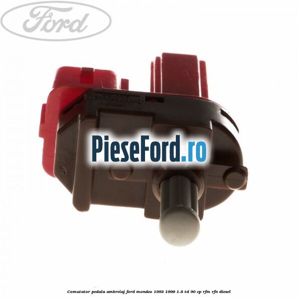 Comutator pedala ambreiaj Ford Mondeo 1993-1996 1.8 TD 90 cp RFM, RFN diesel