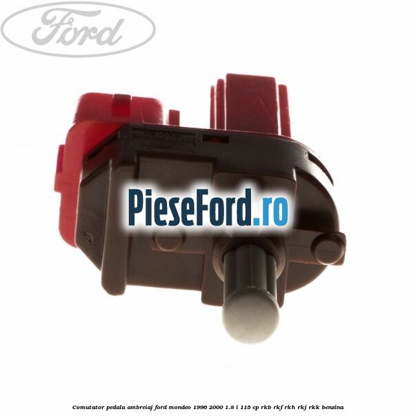 Comutator pedala ambreiaj Ford Mondeo 1996-2000 1.8 i 115 cp RKB, RKF, RKH, RKJ, RKK benzina