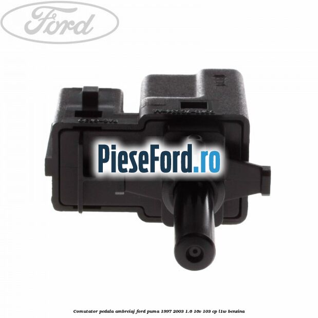 Comutator pedala ambreiaj Ford Puma 1997-2003 1.6 16V 103 cp Comutator pedala ambreiaj Ford Puma 1997-2003 1.6 16V 103 cp L1W benzina