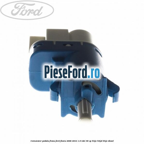 Comutator pedala frana Ford Fiesta 2008-2012 1.6 TDCi 90 cp Comutator pedala frana Ford Fiesta 2008-2012 1.6 TDCi 90 cp HHJC, HHJD, HHJE diesel