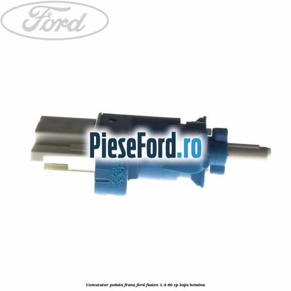 Comutator pedala frana Ford Fusion 1.3 60 cp BAJA benzina