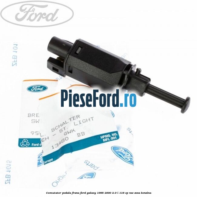 Comutator pedala frana Ford Galaxy 1995-2000 2.0 i 116 cp Comutator pedala frana Ford Galaxy 1995-2000 2.0 i 116 cp NSE, ZVSA benzina