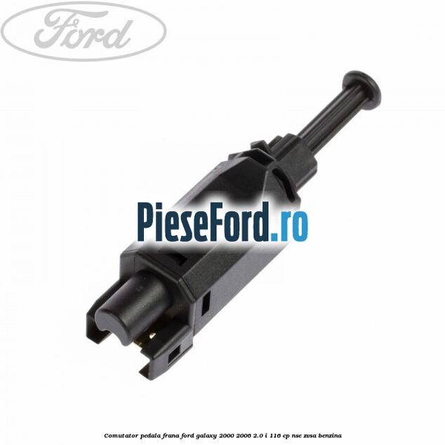 Comutator pedala frana Ford Galaxy 2000-2006 2.0 i 116 cp NSE, ZVSA benzina