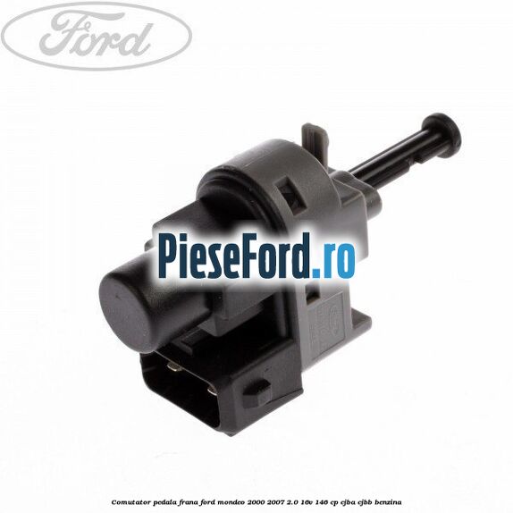 Comutator pedala frana Ford Mondeo 2000-2007 2.0 16V 146 cp CJBA, CJBB benzina