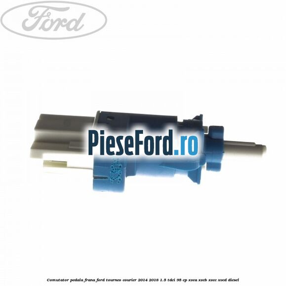 Comutator pedala frana Ford Tourneo Courier 2014-2018 1.5 TDCi 95 cp XVCA, XVCB, XVCC, XVCD diesel