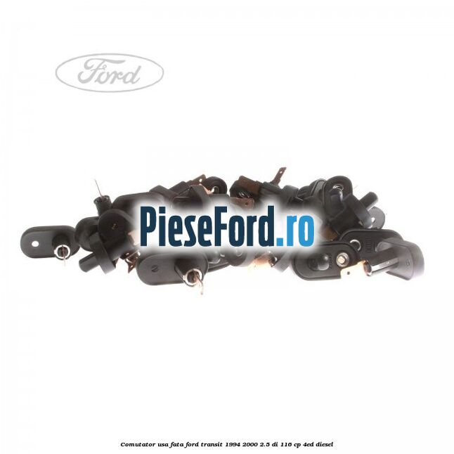 Comutator usa fata Ford Transit 1994-2000 2.5 DI 116 cp 4ED diesel