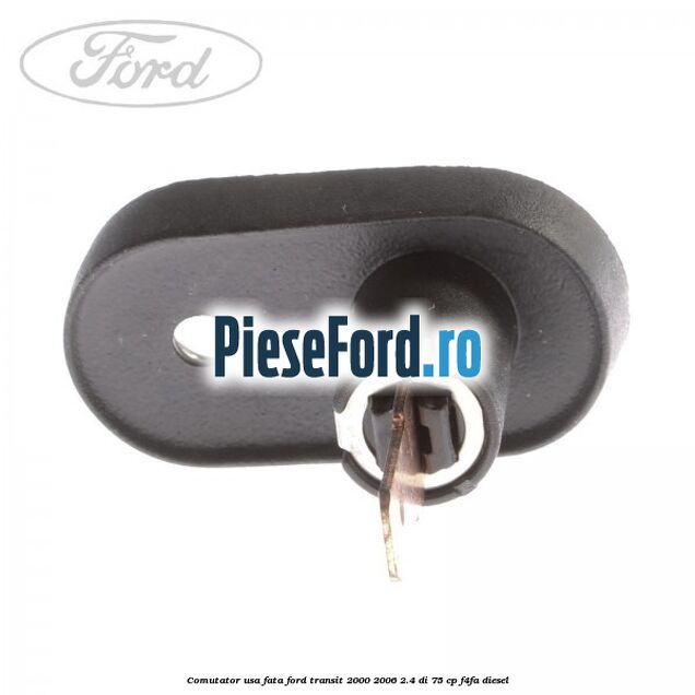 Comutator usa fata Ford Transit 2000-2006 2.4 DI 75 cp F4FA diesel