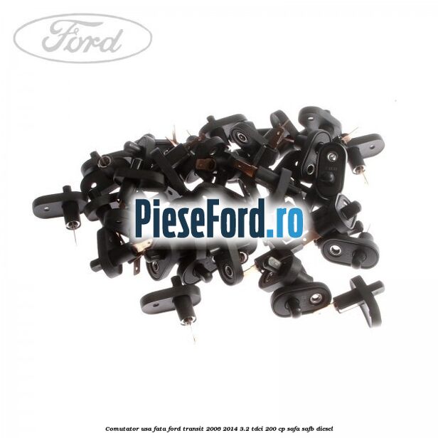 Comutator usa fata Ford Transit 2006-2014 3.2 TDCi 200 cp SAFA, SAFB diesel