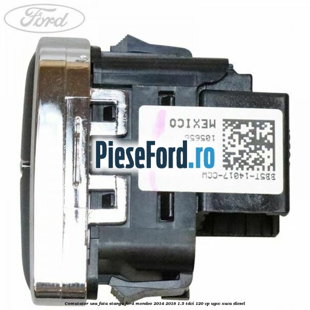 Comutator usa fata stanga Ford Mondeo 2014-2018 1.5 TDCi 120 cp UGCC, XUCA diesel