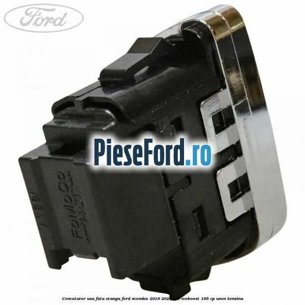 Comutator usa fata stanga Ford Mondeo 2019-2023 1.5 EcoBoost 165 cp UNCN benzina