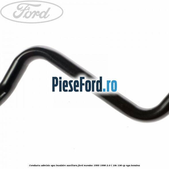 Conducta admisie apa incalzire auxiliara Ford Mondeo 1993-1996 2.0 i 16V 136 cp NGA benzina
