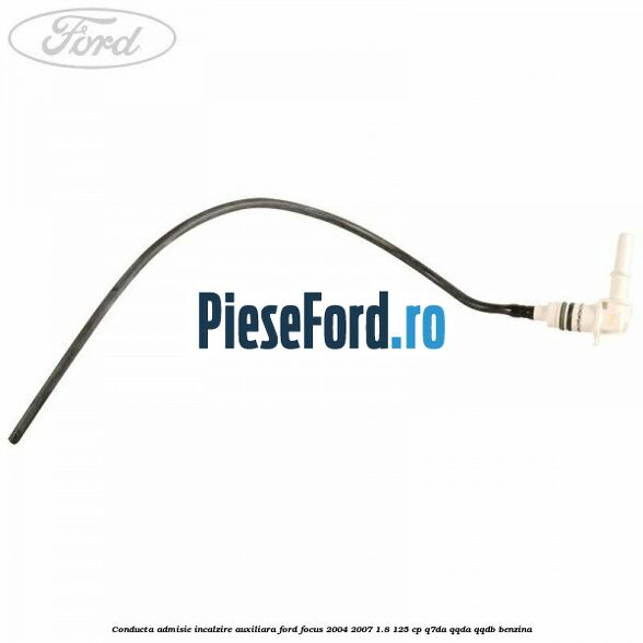 Conducta admisie incalzire auxiliara Ford Focus 2004-2007 1.8 125 cp Q7DA, QQDA, QQDB benzina