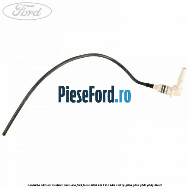 Conducta admisie incalzire auxiliara Ford Focus 2008-2011 2.0 TDCi 136 cp Conducta admisie incalzire auxiliara Ford Focus 2008-2011 2.0 TDCi 136 cp G6DA, G6DB, G6DD, G6DG diesel