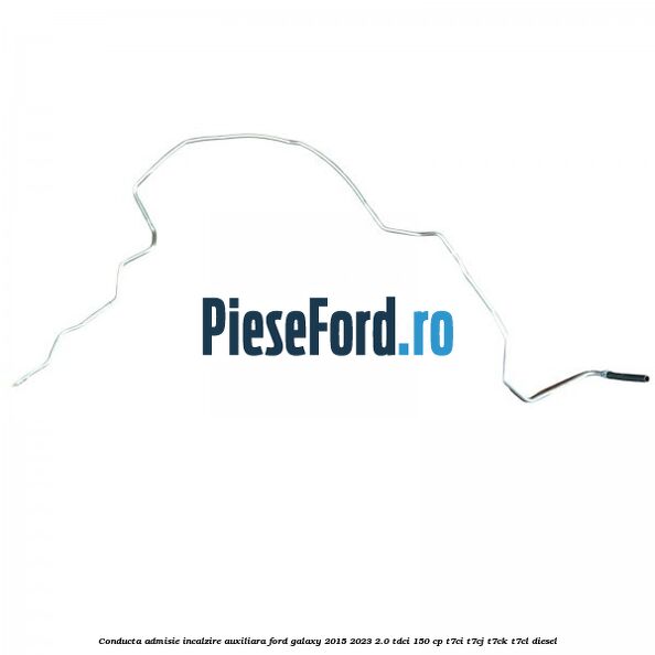 Conducta admisie incalzire auxiliara Ford Galaxy 2015-2023 2.0 TDCi 150 cp T7CI, T7CJ, T7CK, T7CL diesel