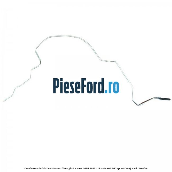 Conducta admisie incalzire auxiliara Ford S-Max 2015-2023 1.5 EcoBoost 160 cp UNCI, UNCJ, UNCK benzina