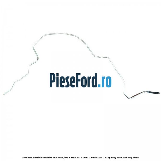 Conducta admisie incalzire auxiliara Ford S-Max 2015-2023 2.0 TDCi 4x4 180 cp T8CG, T8CH, T8CI, T8CJ diesel
