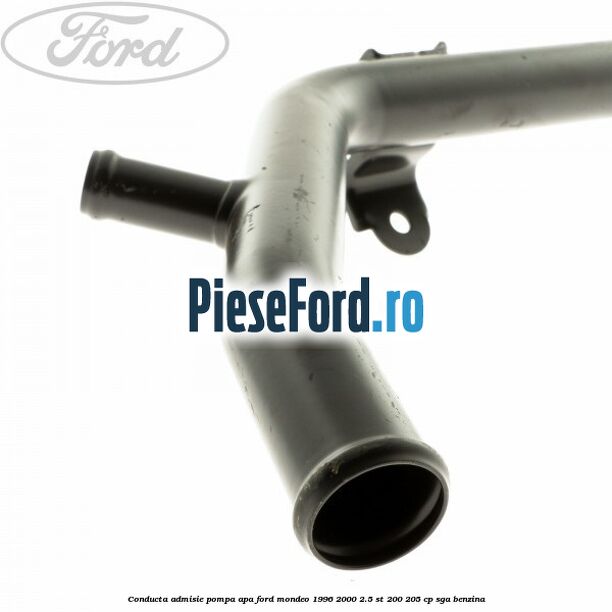 Conducta admisie pompa apa Ford Mondeo 1996-2000 2.5 ST 200 205 cp SGA benzina