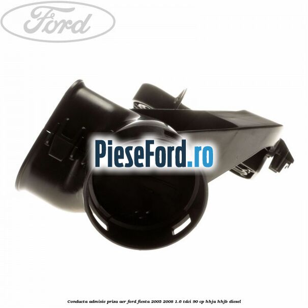 Conducta admisie priza aer Ford Fiesta 2005-2008 1.6 TDCi 90 cp HHJA, HHJB diesel
