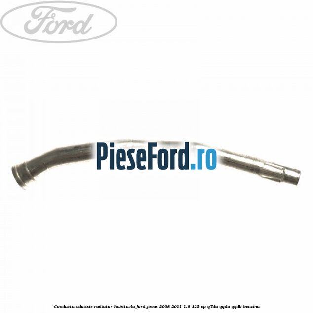 Conducta admisie radiator habitaclu Ford Focus 2008-2011 1.8 125 cp Conducta admisie radiator habitaclu Ford Focus 2008-2011 1.8 125 cp Q7DA, QQDA, QQDB benzina
