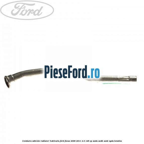 Conducta admisie radiator habitaclu Ford Focus 2008-2011 2.0 145 cp AODA, AODB, AODE, SYDA benzina