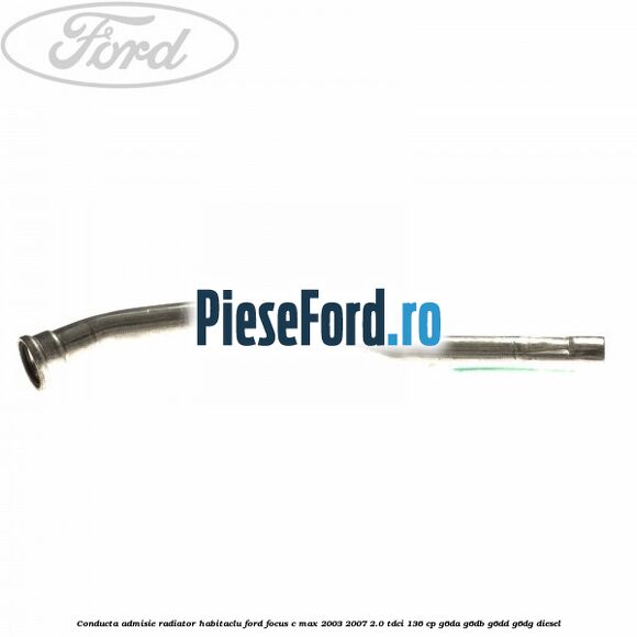 Conducta admisie radiator habitaclu Ford Focus C-Max 2003-2007 2.0 TDCi 136 cp G6DA, G6DB, G6DD, G6DG diesel