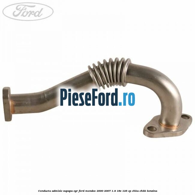Conducta admisie supapa EGR Ford Mondeo 2000-2007 1.8 16V 125 cp CHBA, CHBB benzina