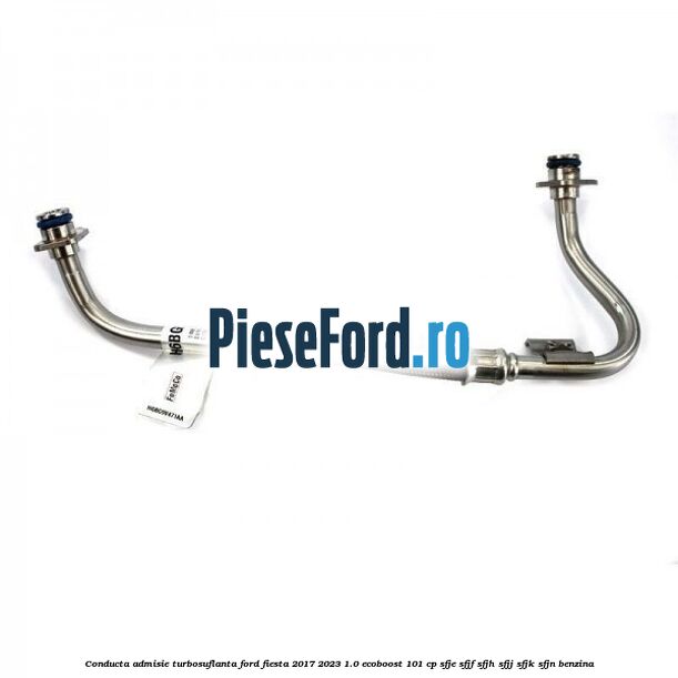 Conducta admisie turbosuflanta Ford Fiesta 2017-2023 1.0 EcoBoost 101 cp SFJE, SFJF, SFJH, SFJJ, SFJK, SFJN benzina