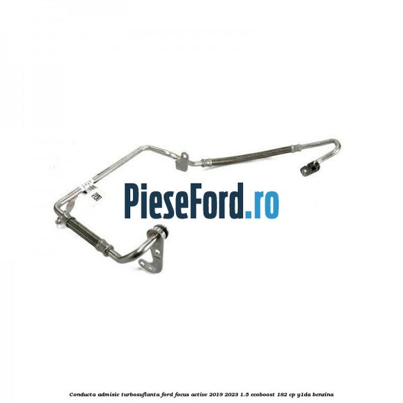 Conducta admisie turbosuflanta Ford Focus Active 2019-2023 1.5 EcoBoost 182 cp Y1DA benzina