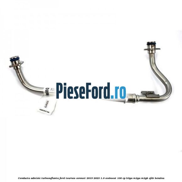 Conducta admisie turbosuflanta Ford Tourneo Connect 2019-2023 1.0 EcoBoost 100 cp B3GA, M2GA, M2GB, SFCB benzina