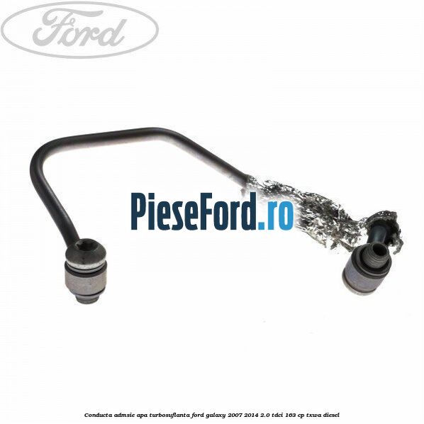Conducta admsie apa turbosuflanta Ford Galaxy 2007-2014 2.0 TDCi 163 cp TXWA diesel